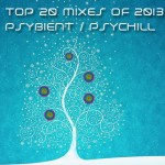 TOP 20 PSYCHILL MIXES of 2013 (psybient / ambient / psydub)