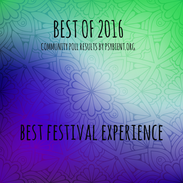 Best Psychedelic Festival of the year 2016 and overall (psybient, psychill)