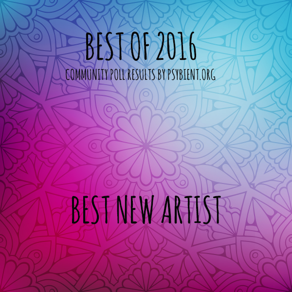 Best new artist for 2016 (psybient, psychill, ambient, psydub, downtempo)