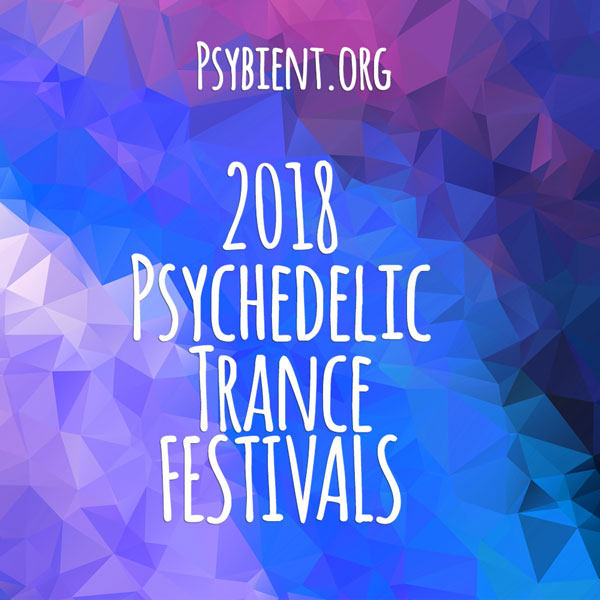 Psytrance Festivals  2018 – List and Calendar