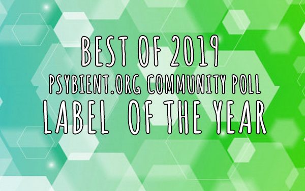 Label of the year 2019 (psybient, psychill, ambient, psydub, downtempo)