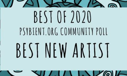 Best new artist for 2020 (psybient, psychill, ambient, psydub, downtempo)