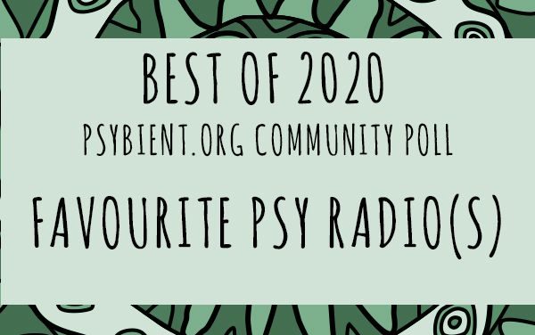 Best “psy radio” of the year 2020  (psybient, psychill, ambient, psydub, downtempo)