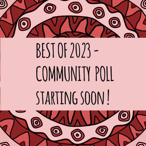 BEST OF 2023 –  COMMUNITY  POLL starting soon !