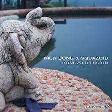 Kick Bong/Squazoid – Bongzoid Fusion, EP (Uxmal)
