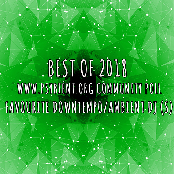 Favourite “downtempo/ambient dj” of the year 2018