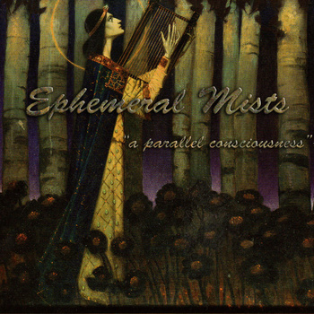 Ephemeral Mists – A Parallel Consciousness (Mythical)