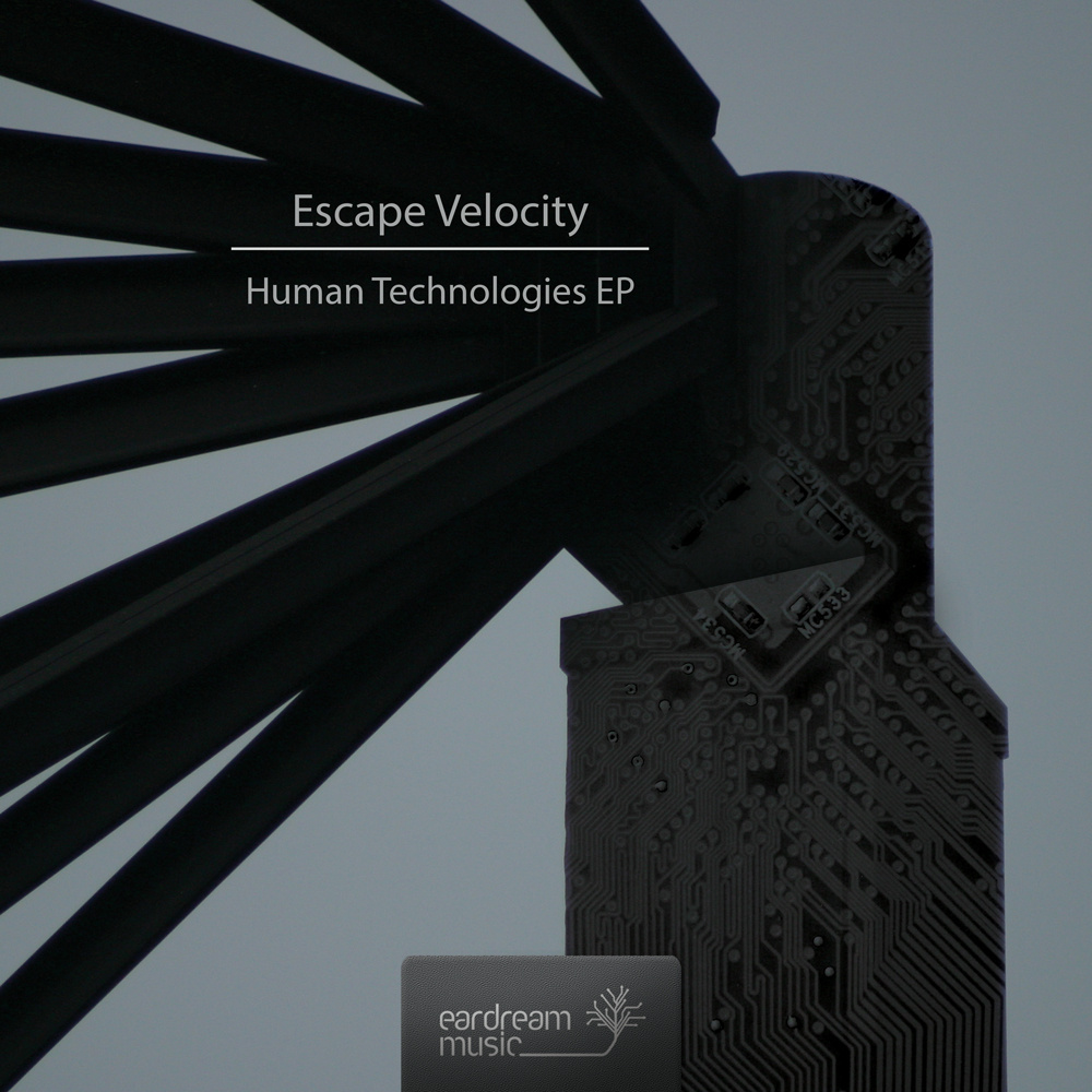 Escape Velocity – Human Technologies EP (Eardream Music)