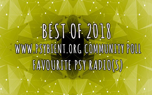 Best “psy radio” of the year 2018  (psybient, psychill, ambient, psydub, downtempo)