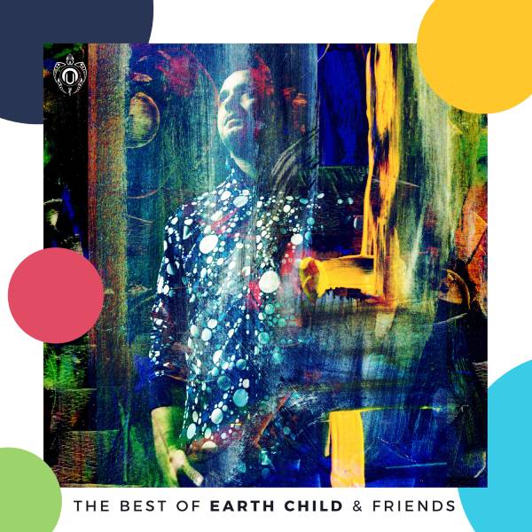 The Best Of Earth Child & Friends [NUTEK CHILL]