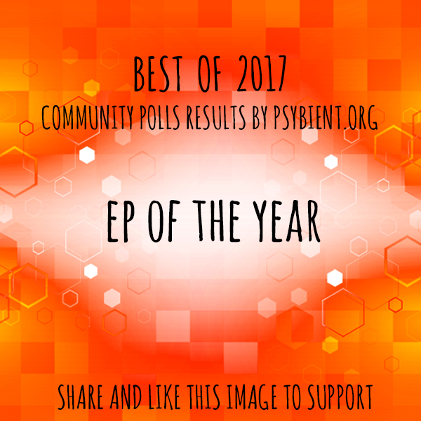 EP of the year 2017 (psybient, psychill, ambient, psydub, downtempo)