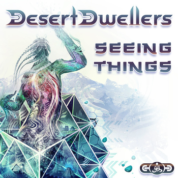 Desert Dwellers – Seeing Things Remixes (Twisted)