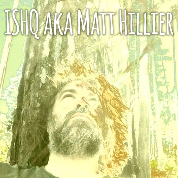 Interview with Matt Hillier (ishq / ishvara / elve)