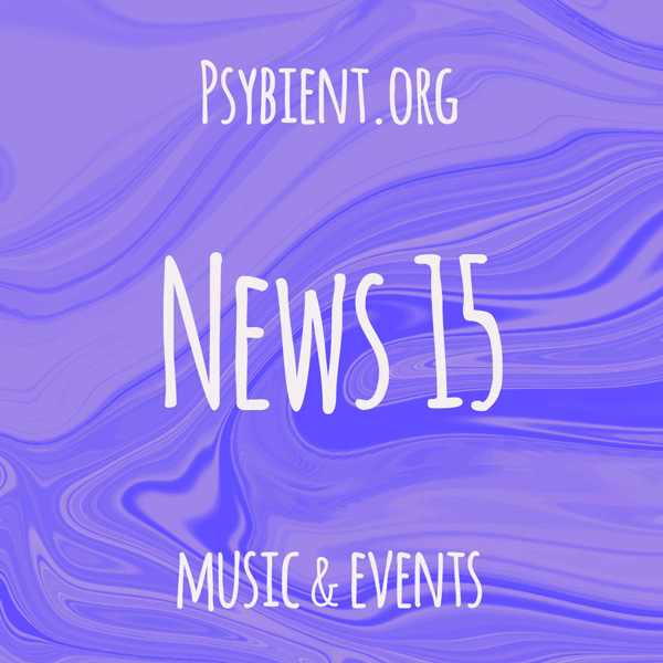 Psybient.org news – 2019 W15 (music and events)