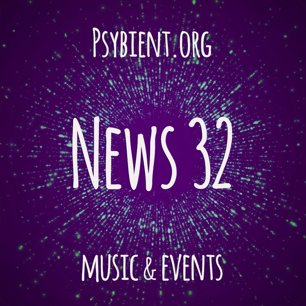 Psybient.org news – 2019 W32 (music and events)