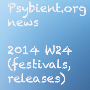 Psybient.org news – 2014 W24 (festivals, releases)