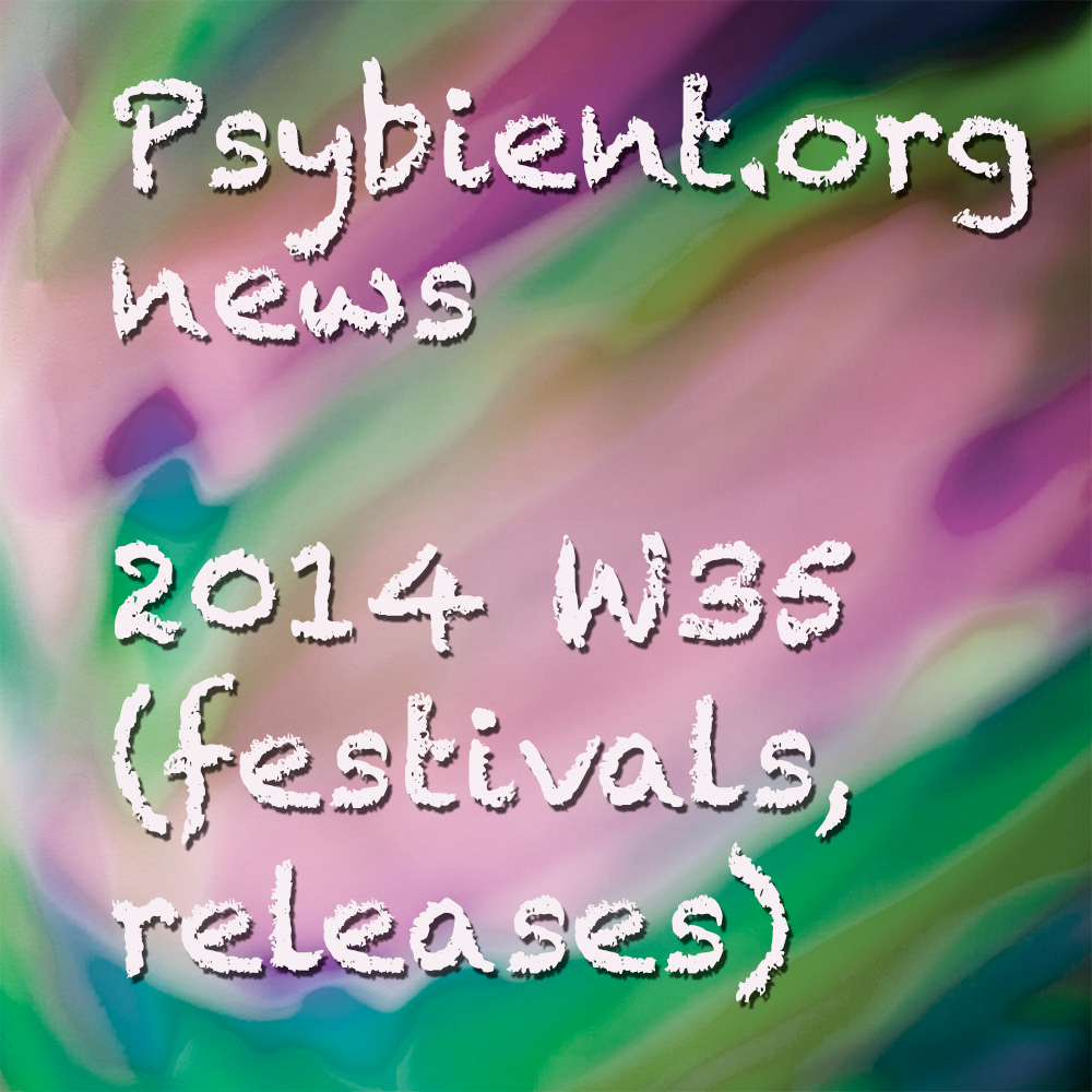 Psybient.org news – 2014 W35 (festivals, releases)