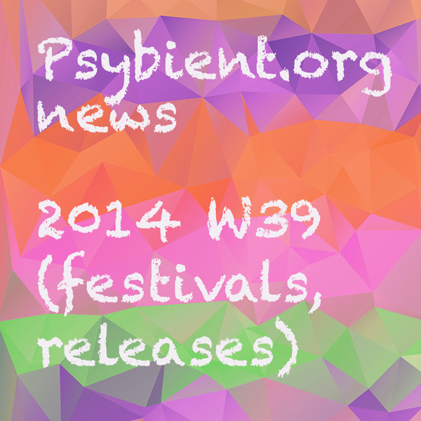 Psybient.org news – 2014 W39 (festivals, releases)