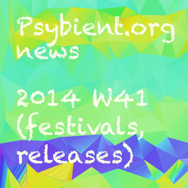 Psybient.org news – 2014 W41 (festivals, releases)