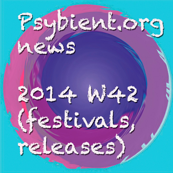 Psybient.org news – 2014 W42 (festivals, releases)