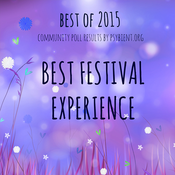 Best Psychedelic Festival of the year 2015 and overall (psybient, psychill)