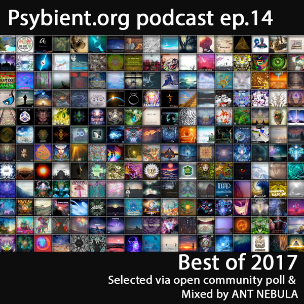 psybient.org podcast episode 14 –  Best of 2017 mixed by Ant Nebula